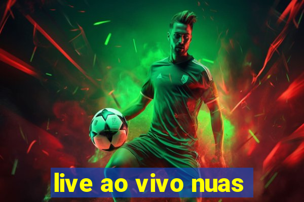 live ao vivo nuas